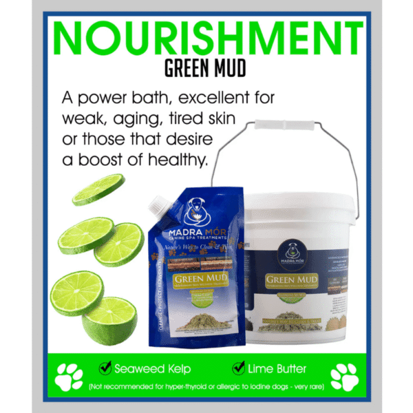 Green mud dog treatment, a power bath with a small size and a large bucket. Nourishment