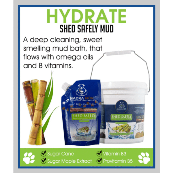 Shed Safely Mud Dog Treatment – Hydrate and with both small and Large size